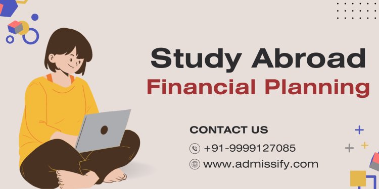 Study Abroad Financial Planning by Admissify